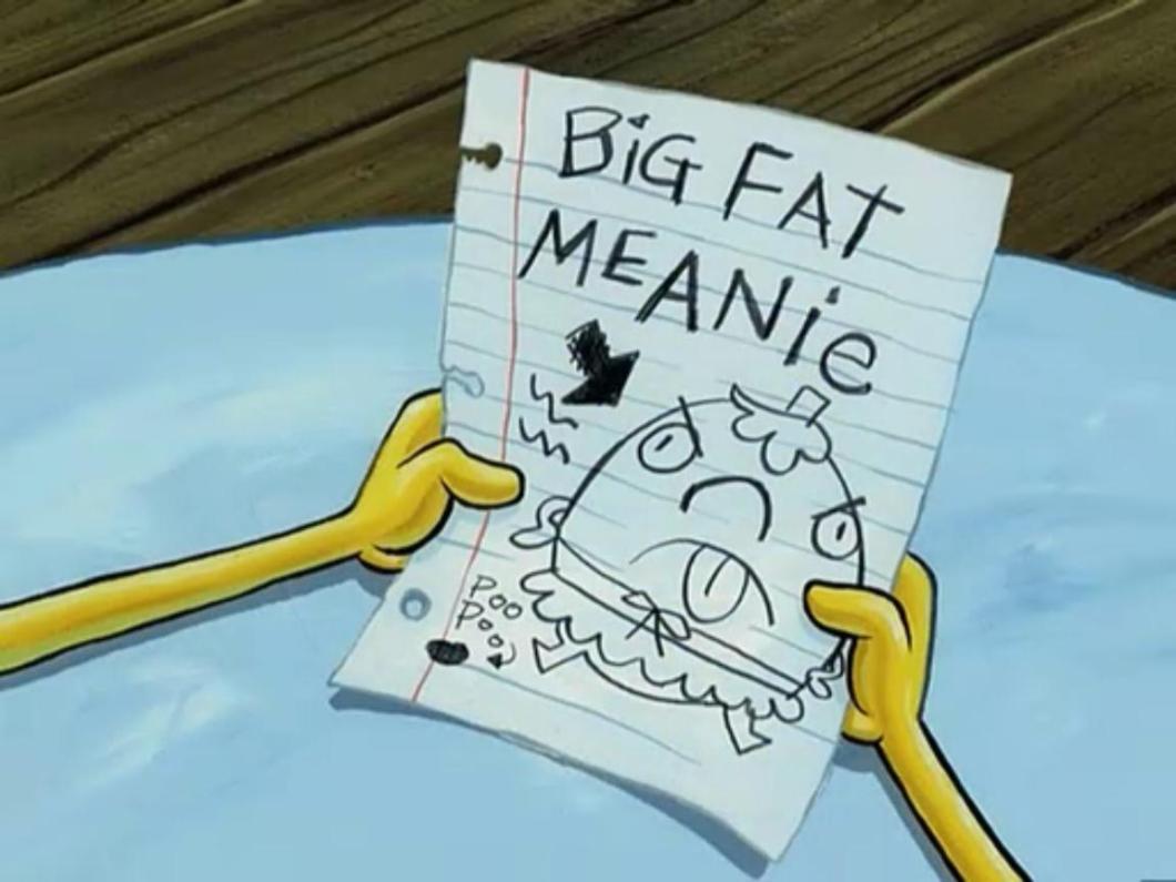 big_fat_meanie_picture